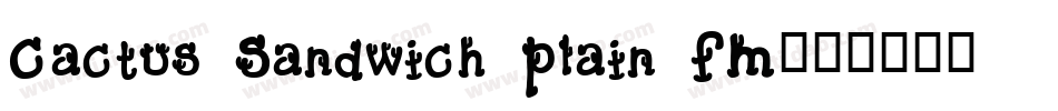 Cactus Sandwich Plain FM字体转换